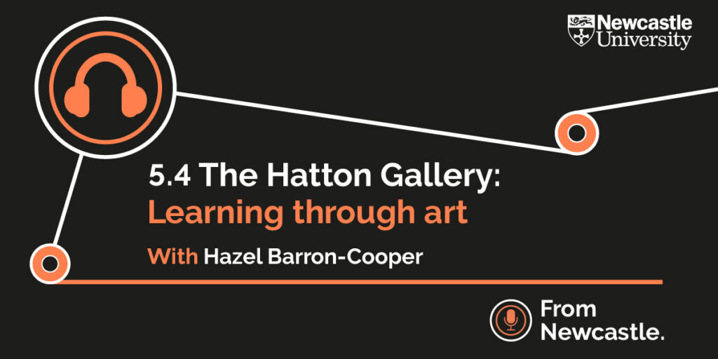 5.4 The Hatton Gallery Learning through art with Hazel BarronCooper