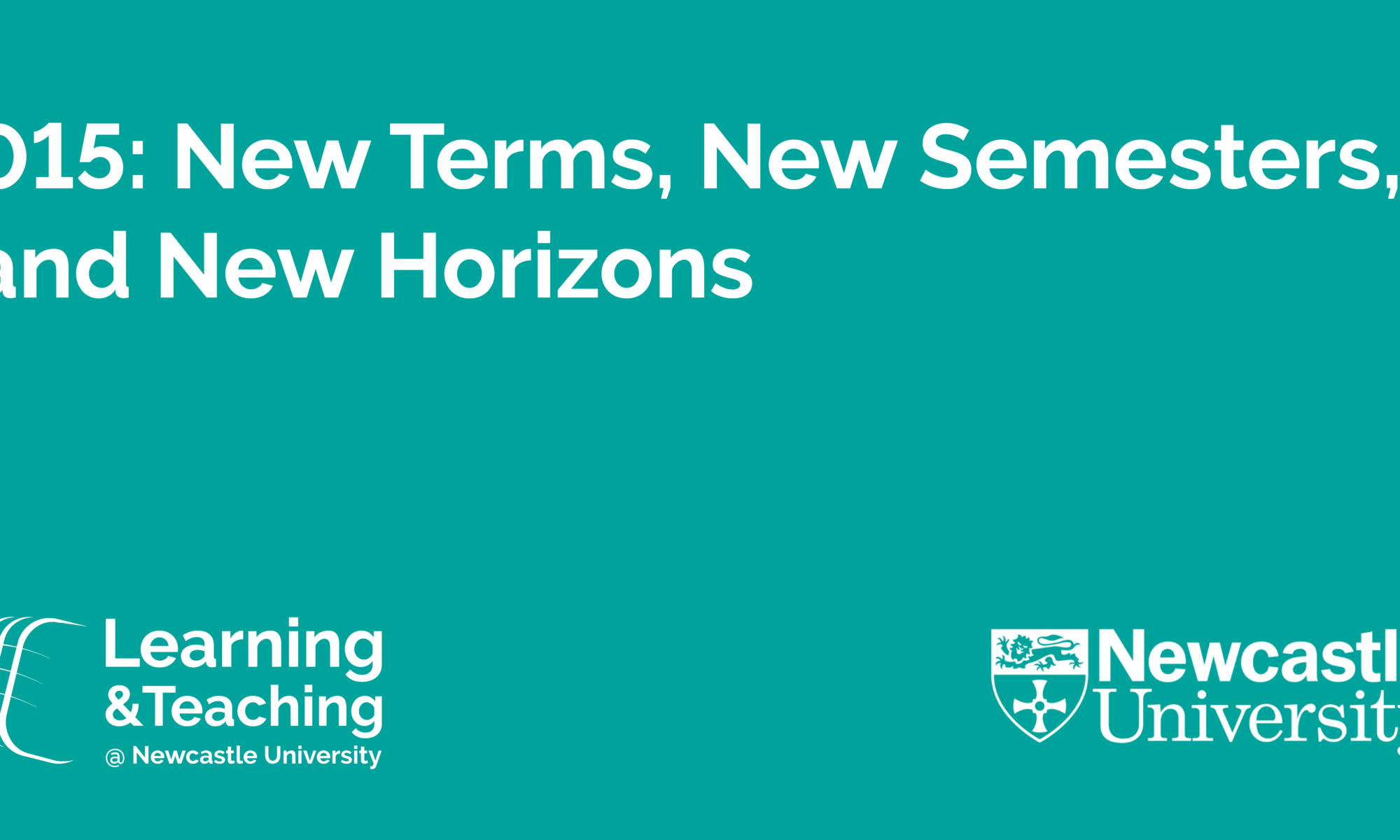 015: New Terms, New Semesters and New Horizons
