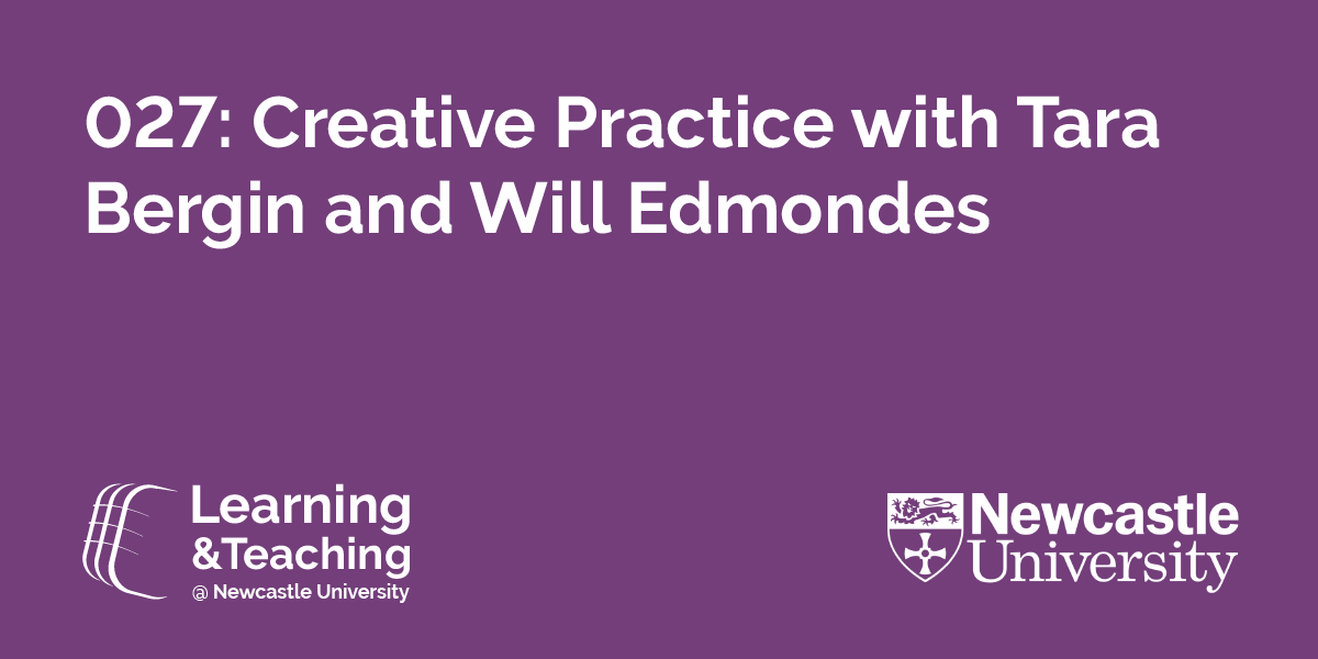 Episde banner, reads: Episode 27, Creative Practice with Tara Bergin and Will Edmondes.