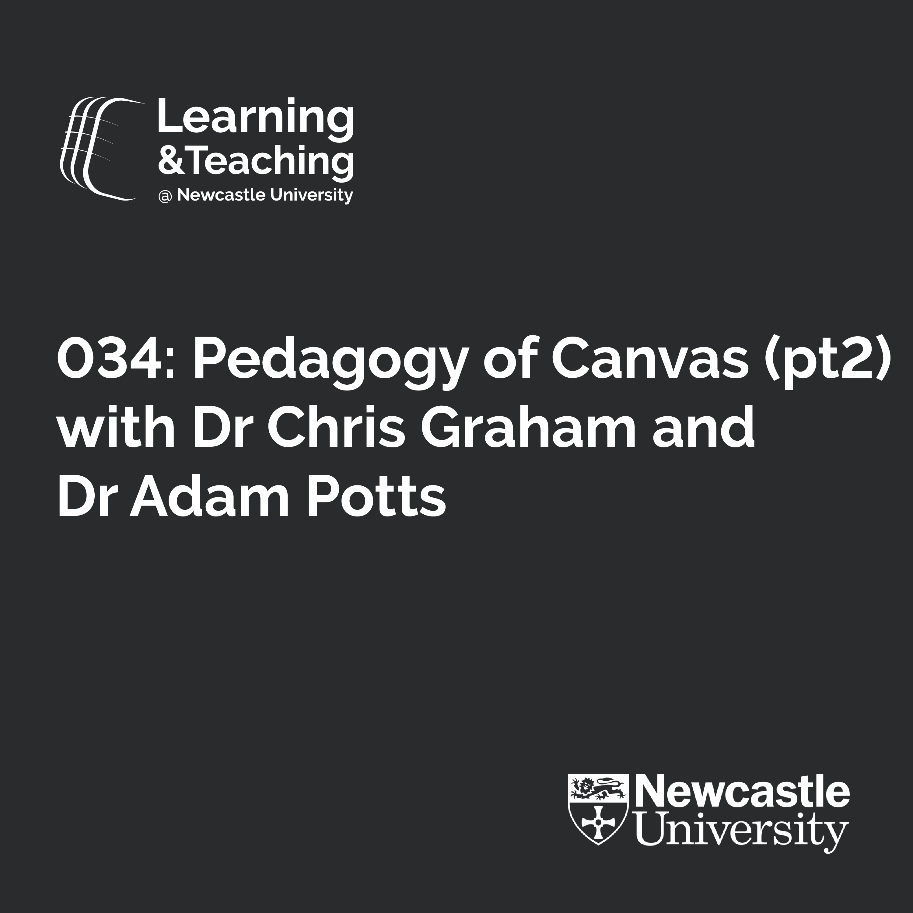 Episode 034 – Pedagogy of Canvas Part Two – with Dr Chris Graham and Dr Adam Potts