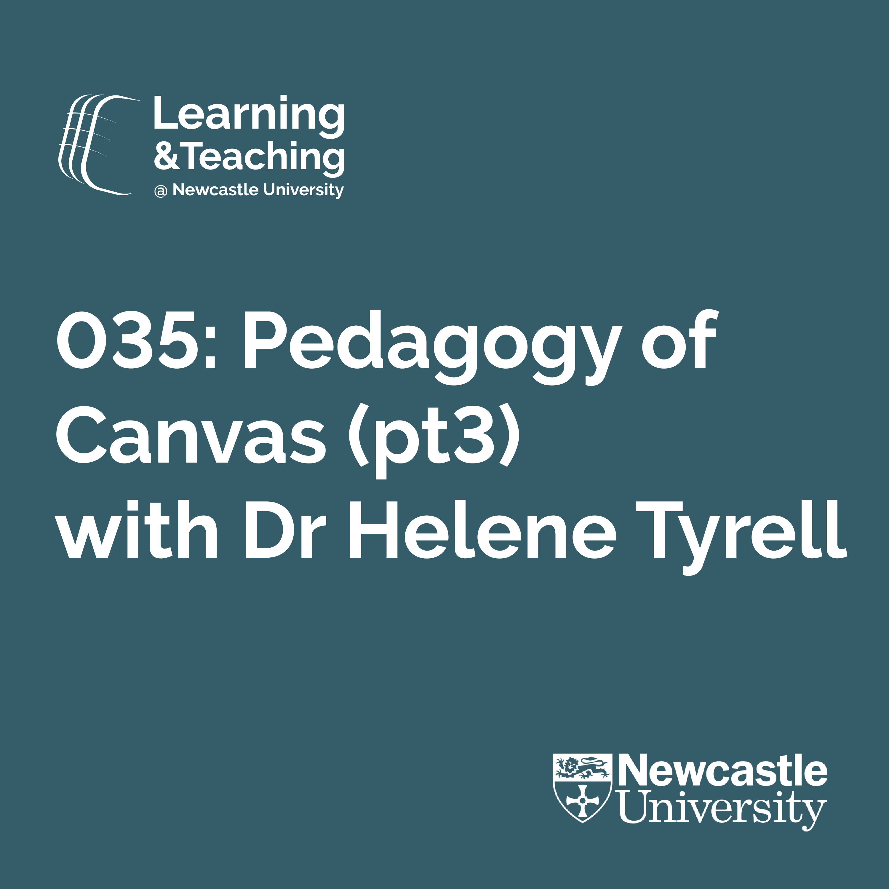 Episode 035 – Pedagogy of Canvas Part Three – with Dr Helene Tyrrell